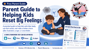 Parent Guide to Helping Kids Reset Big Feelings from Horizon ATA Martial Arts using a pause, think, choose, and try again framework.