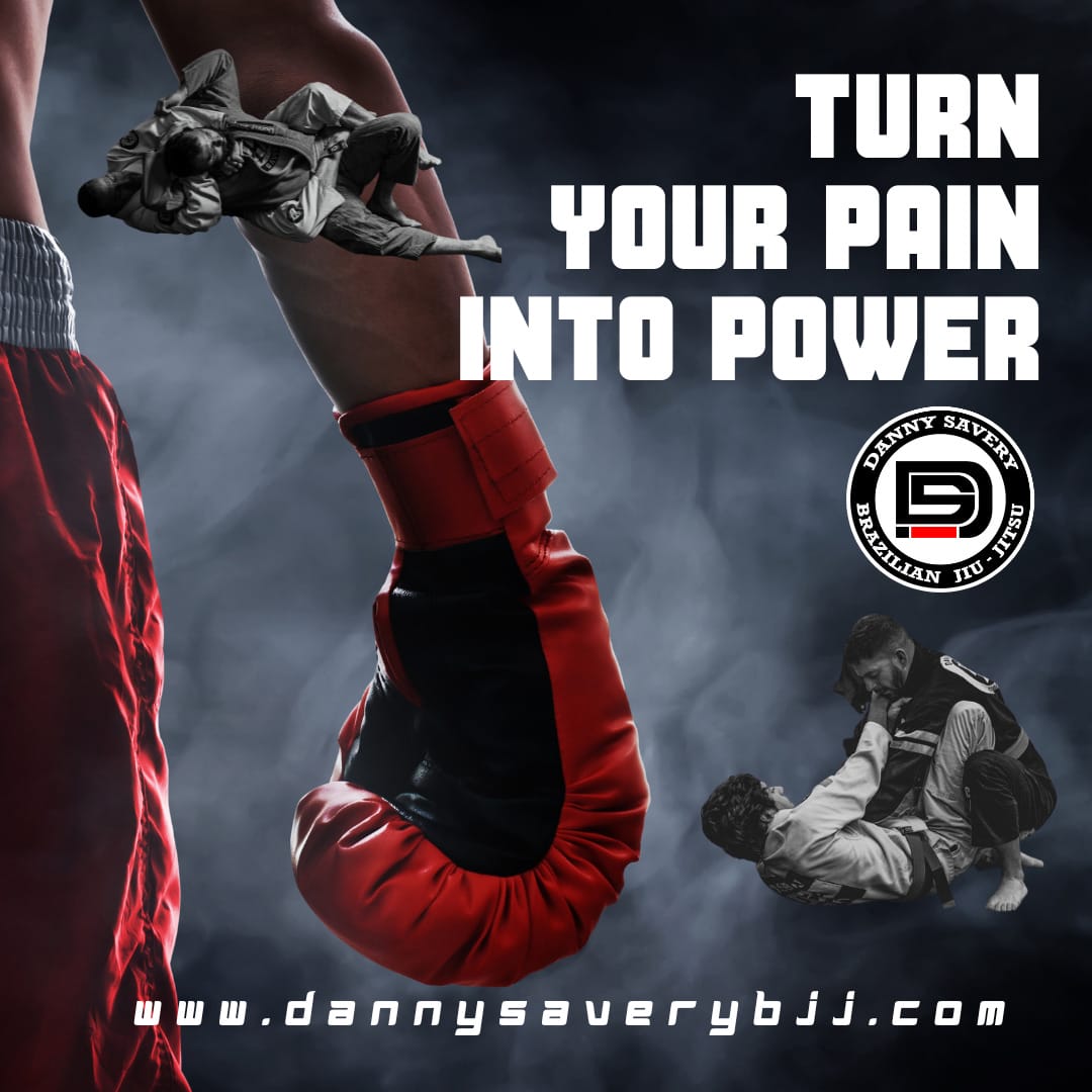 Turn Your Pain Into Power The Journey of Brazilian JiuJitsu Danny